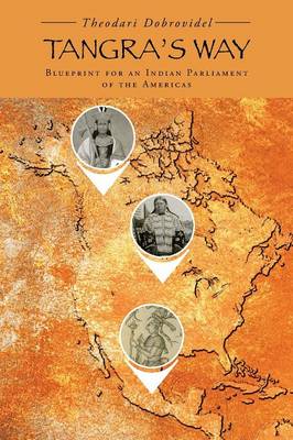 Tangra's Way: Blueprint for an Indian Parliament of the Americas (Paperback)