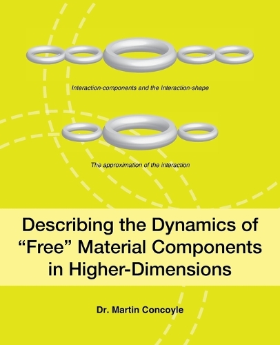 Describing the Dynamics of "Free" Material Components in Higher-Dimensions (Paperback)