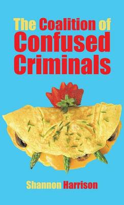 The Coalition of Confused Criminals (Hardback)