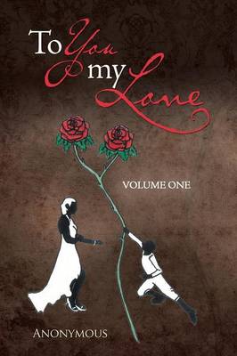 To You My Love: Volume One (Paperback)