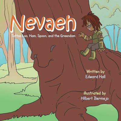 Nevaeh: Tattoo Loo, Ham, Spoon, and the Greendom (Paperback)