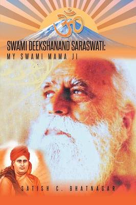 Swami Deekshanand Saraswati: My Swami Mama Ji (Paperback)