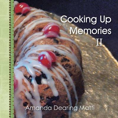 Cooking Up Memories II (Paperback)