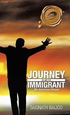 Journey of an Immigrant: The American Dream (Hardback)