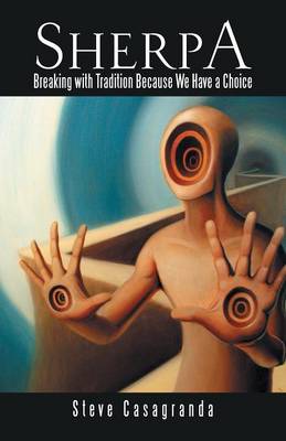 Sherpa: Breaking with Tradition Because We Have a Choice (Paperback)