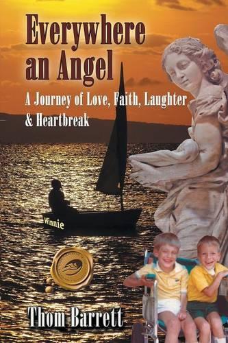 Everywhere an Angel: A Journey of Love, Faith, Laughter, and Heartbreak (Paperback)