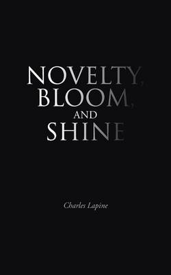 Novelty, Bloom, and Shine (Paperback)