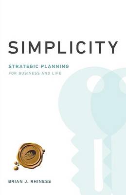 Simplicity: Strategic Planning for Business and Life (Paperback)