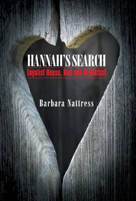 Hannah's Search: Loyalist House, Bed and Breakfast (Hardback)