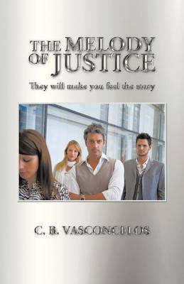 The Melody of Justice: They Will Make You Feel the Story (Paperback)