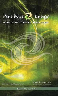 Pine-Wave Energy: A Guide to Conflict Resolution (Hardback)