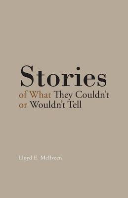 Stories of What They Couldn't or Wouldn't Tell (Paperback)