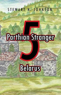 Parthian Stranger 5: Belarus (Paperback)