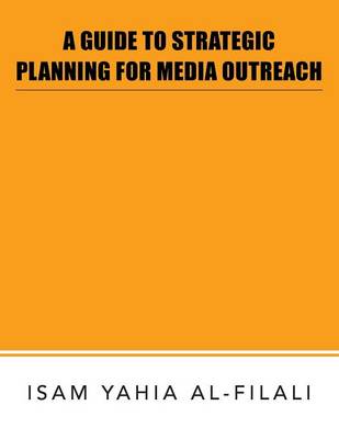 A Guide to Strategic Planning for Media Outreach (Paperback)