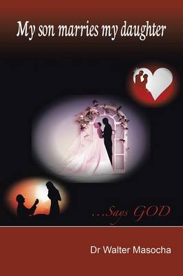 My Son Marries My Daughter: ...Says God (Paperback)