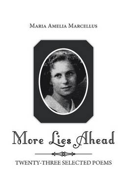 More Lies Ahead: Twenty-Three Selected Poems (Paperback)
