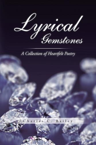 Lyrical Gemstones: A Collection of Heartfelt Poetry (Paperback)
