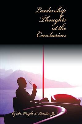 Leadership Thoughts at the Conclusion (Paperback)