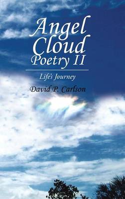 Angel Cloud Poetry II: Life's Journey (Hardback)