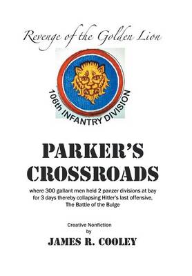 Parker's Crossroads: Revenge of the Golden Lion (Hardback)