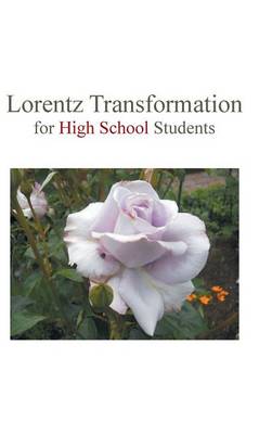 Lorentz Transformation for High School Students (Hardback)