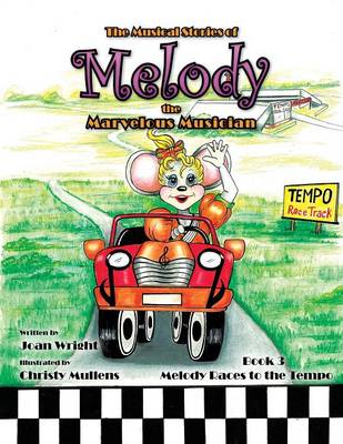 The Musical Stories of Melody the Marvelous Musician: Race to the Tempo: Book 3 (Paperback)