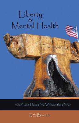 Liberty & Mental Health: You Can't Have One Without the Other (Paperback)