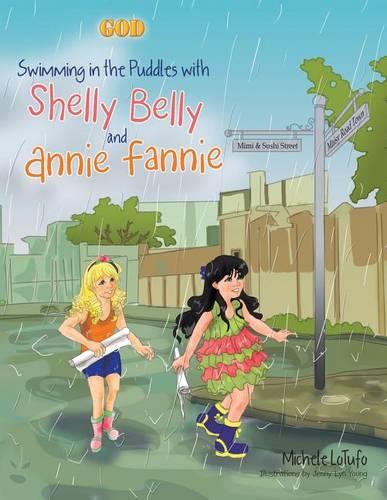Swimming in the Puddles with Shelly Belly and Annie Fannie (Paperback)