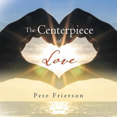 The Centerpiece of Love (Paperback)