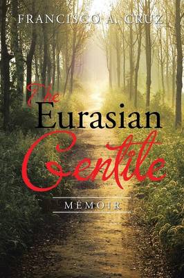 The Eurasian Gentile: Memoir (Paperback)