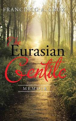 The Eurasian Gentile: Memoir (Hardback)