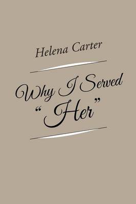 Why I Served Her (Paperback)