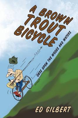A Brown Trout Bicycle: Once Upon the Woods and Waters (Paperback)