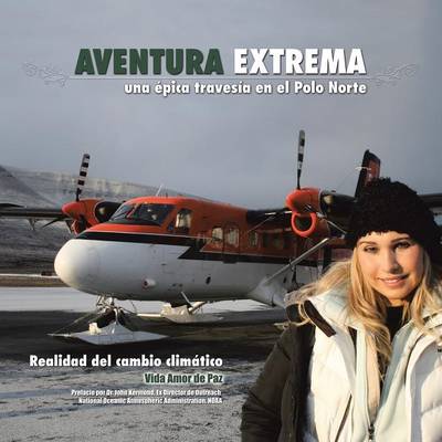 Aventura Extrema: Una pica Travesia En El Polo Norte (Paperback)