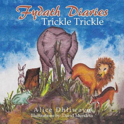 Fydath Diaries: Trickle Trickle (Paperback)