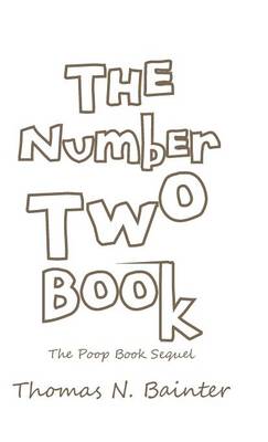 The Number Two Book: The Poop Book Sequel (Hardback)