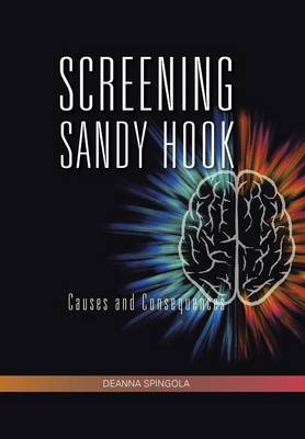 Screening Sandy Hook: Causes and Consequences (Hardback)