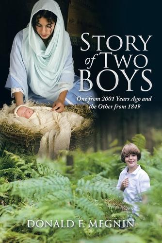 Story of Two Boys: One from 2001 Years Ago and the Other from 1849 (Paperback)