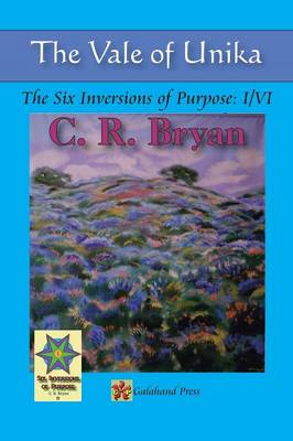 The Vale of Unika: The Six Inversions of Purpose: I/VI (Paperback)