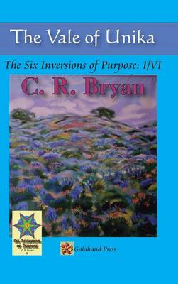 The Vale of Unika: The Six Inversions of Purpose: I/VI (Hardback)