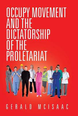 Occupy Movement and the Dictatorship of the Proletariat (Hardback)