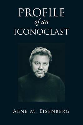 Profile of an Iconoclast (Paperback)