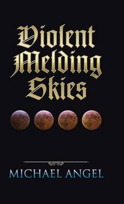 Violent Melding Skies (Hardback)