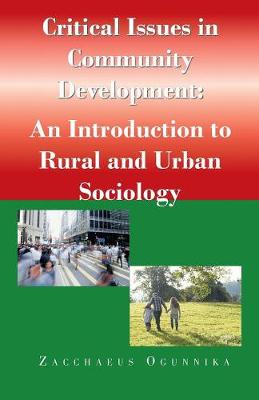 Critical Issues in Community Development: : An Introduction to Rural and Urban Sociology (Paperback)
