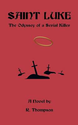 Saint Luke: The Odyssey of a Serial Killer (Paperback)