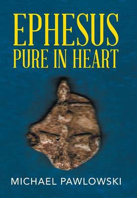 Ephesus Pure in Heart (Hardback)
