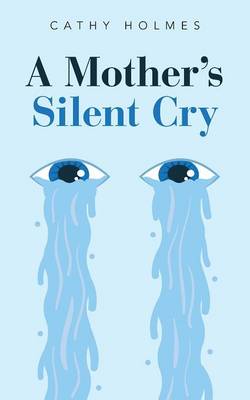 A Mother's Silent Cry (Paperback)