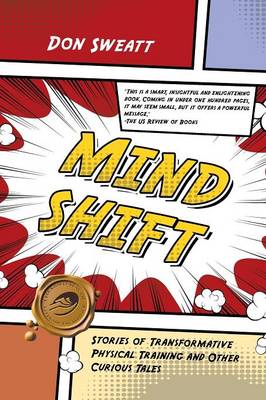 Mind Shift: Stories of Transformative Physical Training and Other Curious Tales (Paperback)