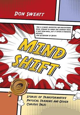 Mind Shift: Stories of Transformative Physical Training and Other Curious Tales (Hardback)