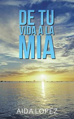 de Tu Vida a la M�a (Paperback)